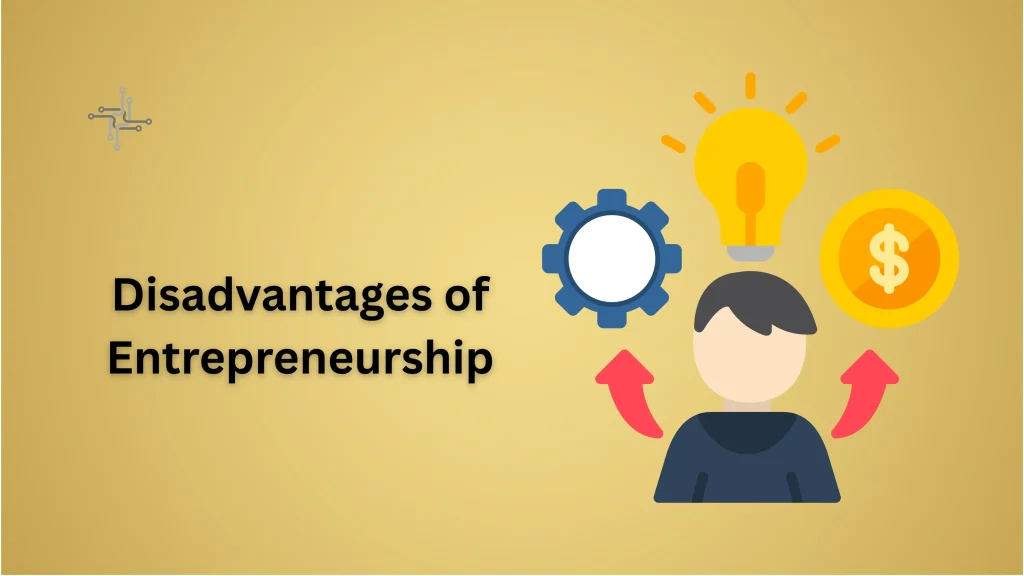 Disadvantages of Entrepreneurship
