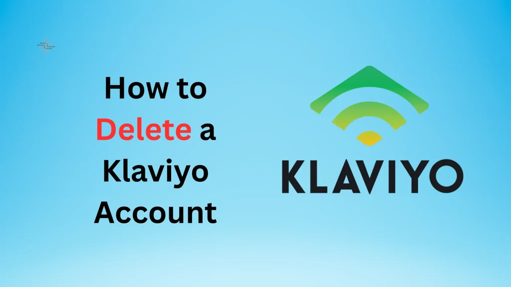 How to Delete a Klaviyo Account