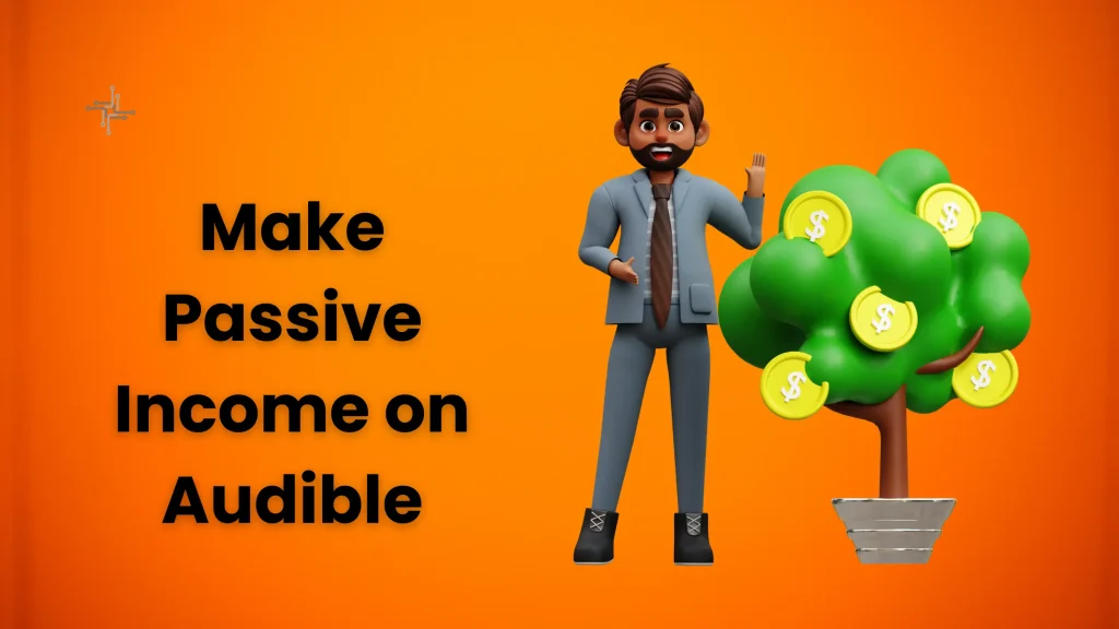 Make Passive Income on Audible