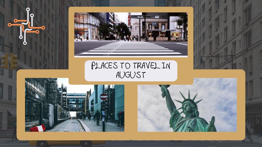 Top 10 Places to Travel in August You’ll Love