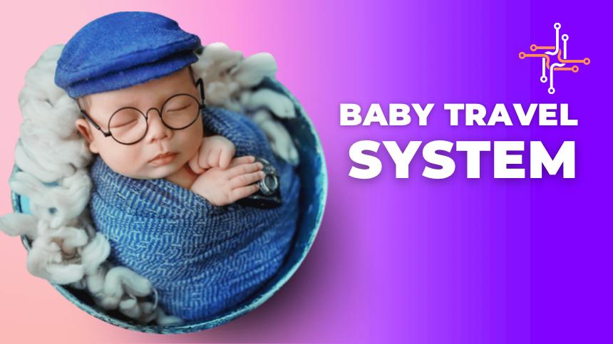 best baby travel system