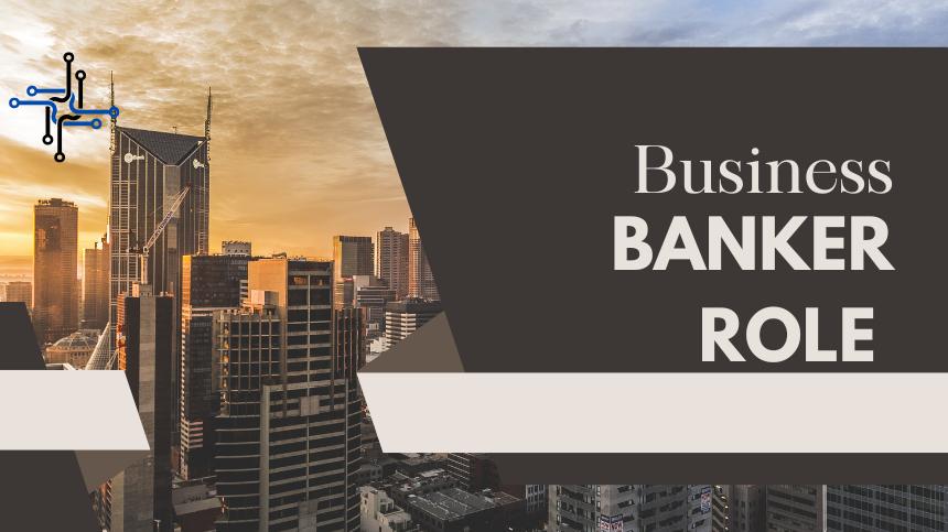 Role of business banker