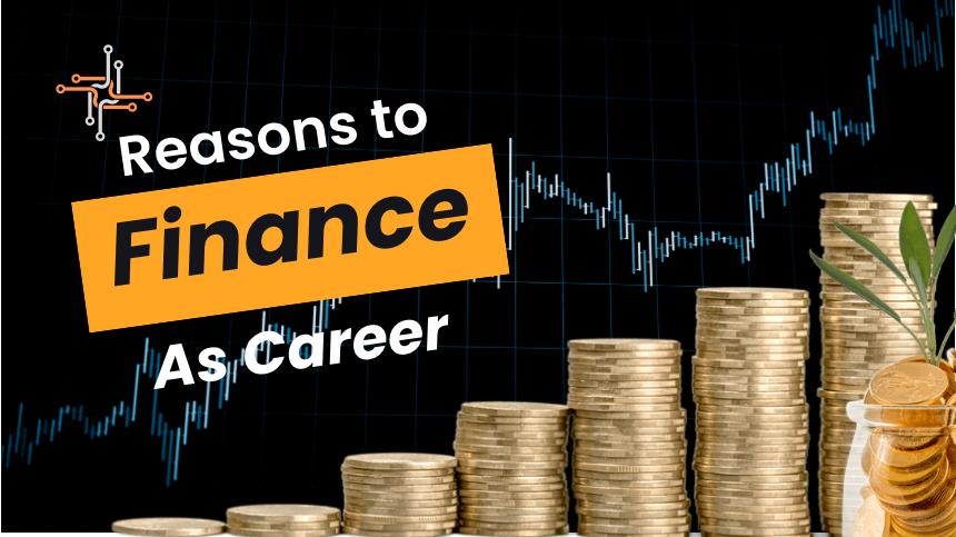 Top Reasons Finance Is a Smart Career Choice